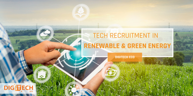 Tech Recruitment in the renewable & green energy industry