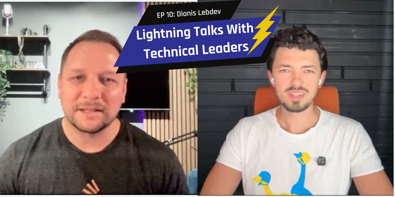 S1 EP10 Lightning Talks with Tech Leaders - Dionis Lebedev