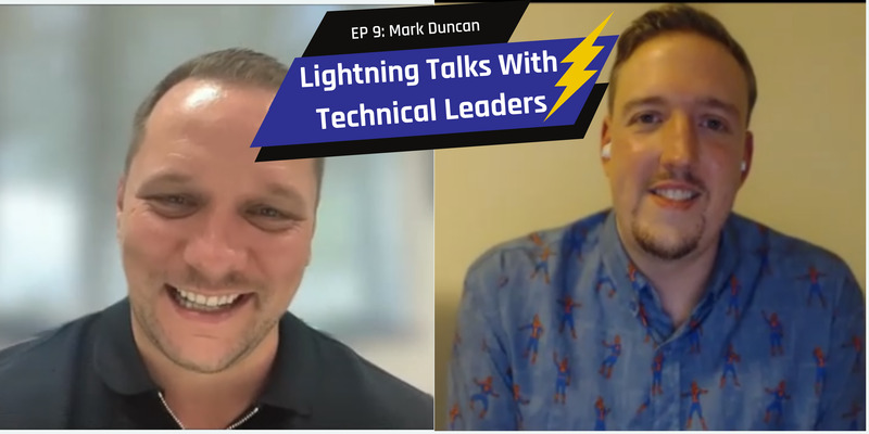 S1 EP9 Lightning Talks with Tech Leaders - Mark Duncan